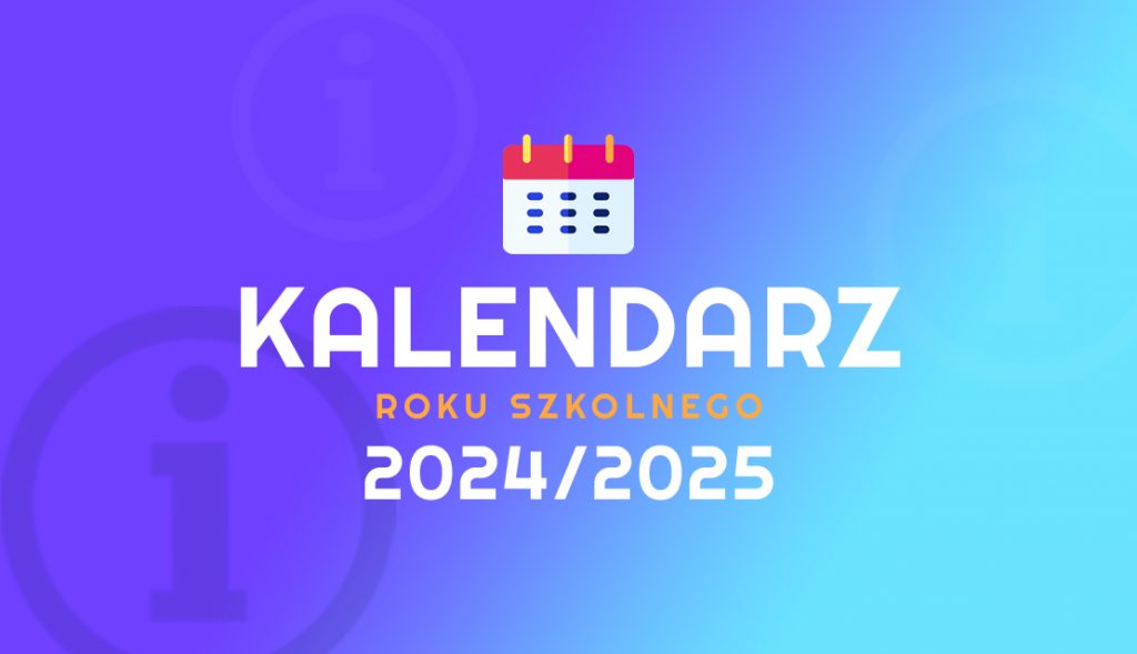 Kalendarz roku szkolnego 2024/2025